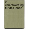 In Verantwortung für das Leben by Rolf Kramer