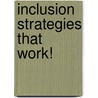 Inclusion Strategies That Work! door Toby J. Karten