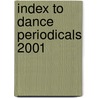 Index To Dance Periodicals 2001 door Gk Hall