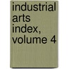 Industrial Arts Index, Volume 4 door Company H.W. Wilson