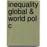 Inequality Global & World Pol C door Onbekend