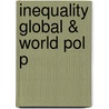 Inequality Global & World Pol P door Andrew Hurrell