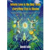 Infinite Love Is the Only Truth by Icke David