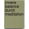 Innere Balance durch Meditation by Philippa Faulks