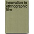 Innovation In Ethnographic Film