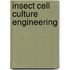 Insect Cell Culture Engineering