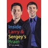 Inside Larry and Sergey's Brain by Richard Brandt
