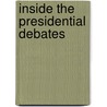 Inside the Presidential Debates door Newton N. Minow