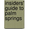 Insiders' Guide to Palm Springs by Ken Van Vechten