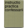 Instructio Practica Confessarii by Franz Xaver Zenner