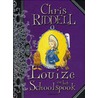 Louize en het Schoolspook door Chris Riddell