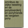 Omnibus De Olijke Tweeling en de Ponyboerderij en Ponyfriends de Vergeten pony