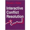 Interactive Conflict Resolution by Ronald J. Fisher