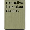 Interactive Think-Aloud Lessons door Lori Oczkus
