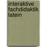 Interaktive Fachdidaktik Latein door Onbekend