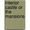 Interior Castle or the Mansions by F. Benedict Zimmerman
