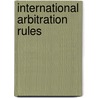International Arbitration Rules by Bridget Wheeler