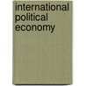 International Political Economy door Raymond Miller