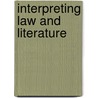 Interpreting Law And Literature by Levinson
