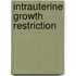 Intrauterine Growth Restriction