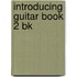 Introducing Guitar Book 2 Bk