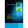 Introduction To Mixed Modelling by N.W. Galwey