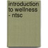 Introduction to Wellness - Ntsc
