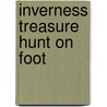 Inverness Treasure Hunt On Foot door Stephen Whetstone