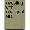 Investing With Intelligent Etfs door Max Isaacman
