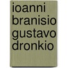 Ioanni Branisio Gustavo Dronkio door Onbekend