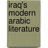 Iraq's Modern Arabic Literature door Salih J. Altoma