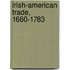 Irish-American Trade, 1660-1783
