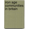 Iron Age Communities In Britain by Barry Cunliffe