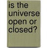 Is the Universe Open or Closed? door Peter Coles