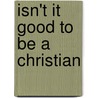 Isn't It Good To Be A Christian door Marty Carlisle