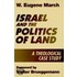 Israel And The Politics Of Land