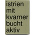 Istrien mit Kvarner Bucht aktiv