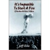 It's Impossible To Start A Fire door Jeff Ellis