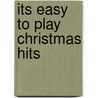 Its Easy To Play Christmas Hits door Onbekend