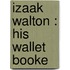 Izaak Walton : His Wallet Booke