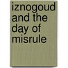 Iznogoud and the Day of Misrule door René Goscinny