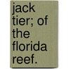 Jack Tier; Of The Florida Reef. by James Fennimore Cooper