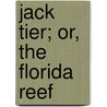 Jack Tier; Or, The Florida Reef by James Fennimore Cooper