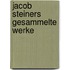 Jacob Steiners Gesammelte Werke