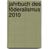 Jahrbuch des Föderalismus 2010 door Onbekend