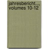 Jahresbericht..., Volumes 10-12 by Verein FüR. Naturwissenschaft Zu Braunschweig