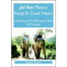 Jai Yen Means Keep A Cool Heart by Rupert Nelson