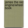 James the Red Engine/Wheel Book door Wilbert Vere Awdry