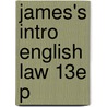 James's Intro English Law 13e P door Philip S. James