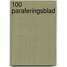 100 paraferingsblad door Onbekend